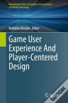 Game User Experience And Player-Centered Design