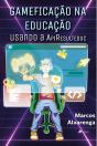 Gameficação Na Educação Usando A Apiresulteduc - Preview