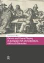 Games And Game Playing In European Art And Literature, 16th-17th Centuries - Preview