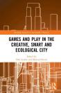 Games And Play In The Creative, Smart And Ecological City - Preview