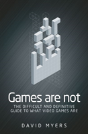 Games Are Not - Preview