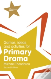 Games, Ideas And Activities For Primary Drama