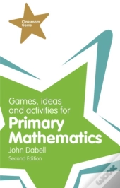 Games, Ideas And Activities For Primary Mathematics