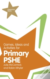 Games, Ideas And Activities For Primary Pshe