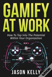 Capa do artigo Gamify At Work: How To Tap Into The Potential Within Your Organization
