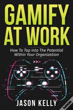 Capa do artigo Gamify At Work: How To Tap Into The Potential Within Your Organization