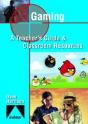 Gaming - Teacher`S Guide & Classroom Resources - Preview