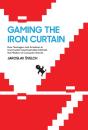 Gaming The Iron Curtain - Preview