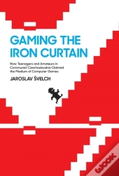 Gaming The Iron Curtain