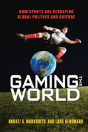 Gaming The World - Preview