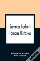 Gammer Gurton'S Famous Histories