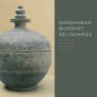 Gandharan Buddhist Reliquaries - Preview