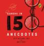 Gandhi In 150 Anecdotes - Preview