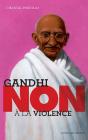 Gandhi ; "Non À La Violence" - Preview