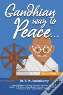 Gandhian Way To Peace - Vol 1 - Part 4