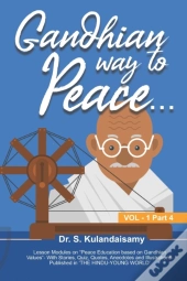 Gandhian Way To Peace - Vol 1 - Part 4