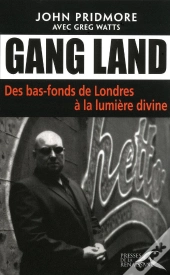 Gang Land ; Des Bas-Fonds De Londres À La Lumière Divine