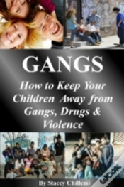Capa do artigo Gangs: How To Keep Your Children Away From Gangs, Drugs & Violence