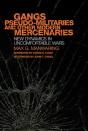 Gangs, Pseudo-Militaries, And Other Modern Mercenaries - Preview