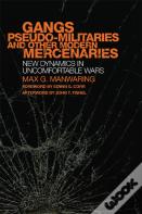 Gangs, Pseudo-Militaries, And Other Modern Mercenaries