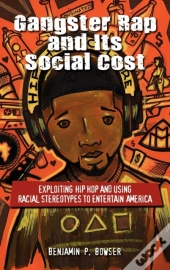 Gangster Rap And Its Social Cost