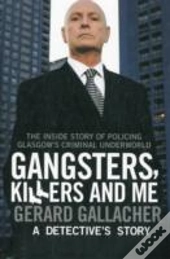 Gangsters, Killers And Me