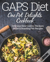 Gaps Diet One Pot Delights Cookbook