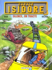 Garage Isidore T.3; Silence On Tourne