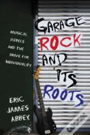 Garage Rock And Its Roots