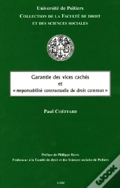 Garantie Des Vices Cachés Et « Responsabilité Contractuelle De Droit Commun »