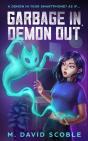 Garbage In, Demon Out: A Demon In Your S - Preview