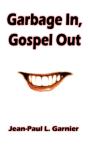 Garbage In, Gospel Out - Preview