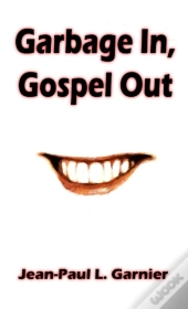 Garbage In, Gospel Out