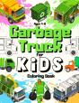 Garbage Truck Coloring Book For Kids Ages 4-8 - Preview