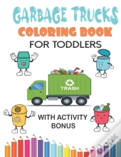 Garbage Trucks Coloring Book For Toddlers With Activity Bonus