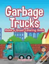Garbage Trucks Make A Great Coloring Book
