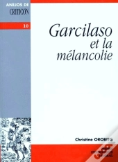 Garcilaso Et La Melancolie