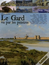 Gard Vu Par Les Peintres (Le)