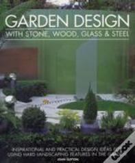 Garden Design With Stone, Wood, Glass & Steel