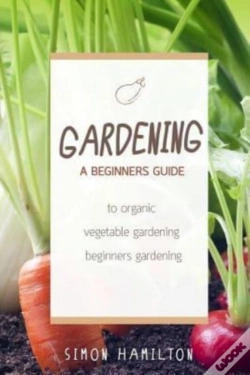 Capa do artigo Gardening: A Beginners Guide To Organic