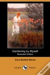 Capa do artigo Gardening By Myself (Illustrated Edition) (Dodo Press)