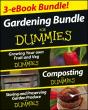 Gardening For Dummies Three E-Book Bundle: Growing Your Own Fruit And Veg For Dummies, Composting For Dummies And Storing And Preserving Garden Produc - Preview