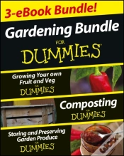 Capa do artigo Gardening For Dummies Three E-Book Bundle: Growing Your Own Fruit And Veg For Dummies, Composting For Dummies And Storing And Preserving Garden Produc
