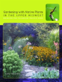 Gardening With Native Plants In The Upper Midwest - Preview
