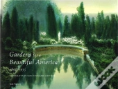 Gardens For A Beautiful America 1895 1935 /Anglais