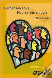 Garder Ses Amis, Nourrir Ses Amours