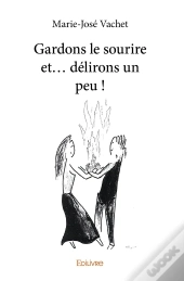 Gardons Le Sourire Et... Délirons Un Peu !