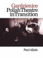 Gardzienice: Polish Theatre In Transition - Preview