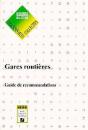 Gares Routières ; Guide De Recommandations Transports Collectifs Non Urbains ; Dossiers Du Cetur N.55 - Preview