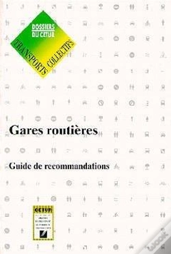 Capa do artigo Gares Routières ; Guide De Recommandations Transports Collectifs Non Urbains ; Dossiers Du Cetur N.55